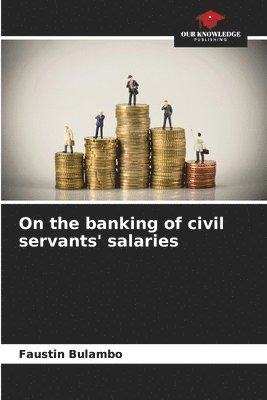 bokomslag On the banking of civil servants' salaries