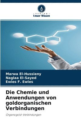 Die Chemie und Anwendungen von goldorganischen Verbindungen 1
