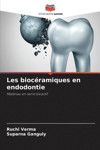 bokomslag Les biocramiques en endodontie