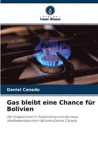 bokomslag Gas bleibt eine Chance fr Bolivien