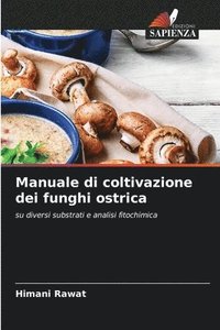 bokomslag Manuale di coltivazione dei funghi ostrica