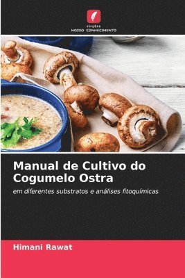Himani Rawat - Manual de Cultivo do Cogumelo Ostra, Häftad