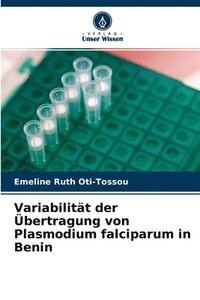 bokomslag Variabilitt der bertragung von Plasmodium falciparum in Benin
