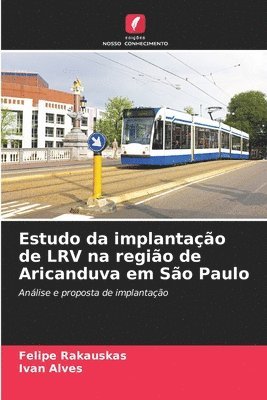 Estudo da implantacao de LRV na regiao de Aricanduva em Sao Paulo 1