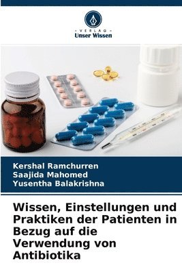 Wissen, Einstellungen und Praktiken der Patienten in Bezug auf die Verwendung von Antibiotika 1