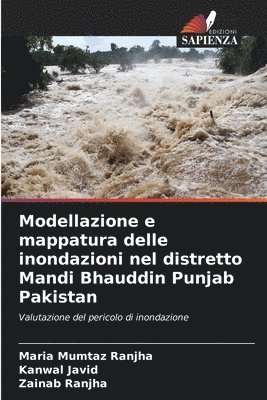 bokomslag Modellazione e mappatura delle inondazioni nel distretto Mandi Bhauddin Punjab Pakistan