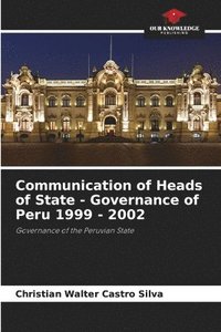 bokomslag Communication of Heads of State - Governance of Peru 1999 - 2002