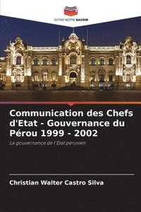 bokomslag Communication des Chefs d'Etat - Gouvernance du Prou 1999 - 2002