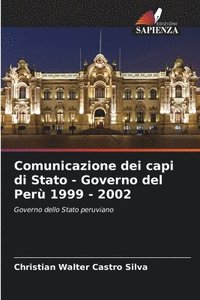 bokomslag Comunicazione dei capi di Stato - Governo del Per 1999 - 2002