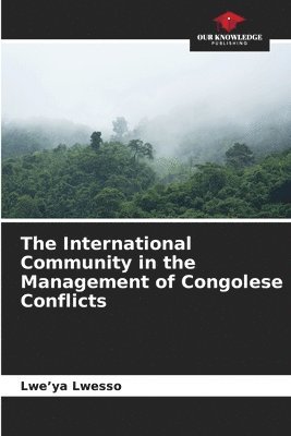 The International Community in the Management of Congolese Conflicts 1