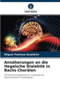 bokomslag Annherungen an die Hegelsche Dialektik in Bachs Chorlen