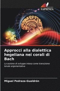 bokomslag Approcci alla dialettica hegeliana nei corali di Bach