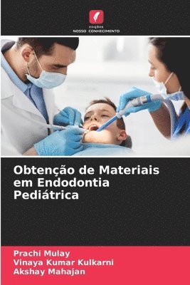 bokomslag Obtencao de Materiais em Endodontia Pediatrica