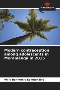 bokomslag Modern contraception among adolescents in Moramanga in 2015