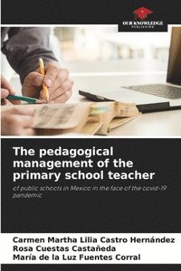 bokomslag The pedagogical management of the primary school teacher