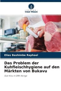 bokomslag Das Problem der Kuhfleischhygiene auf den Mrkten von Bukavu