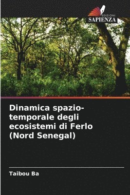 Dinamica spazio-temporale degli ecosistemi di Ferlo (Nord Senegal) 1