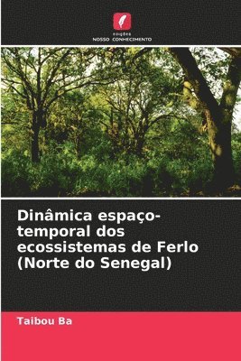 Dinamica espaco-temporal dos ecossistemas de Ferlo (Norte do Senegal) 1