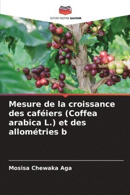 Mesure de la croissance des cafiers (Coffea arabica L.) et des allomtries b 1