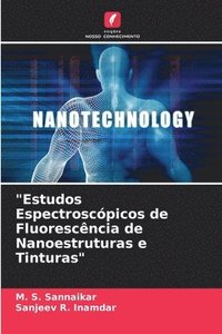 bokomslag &quot;Estudos Espectroscpicos de Fluorescncia de Nanoestruturas e Tinturas&quot;