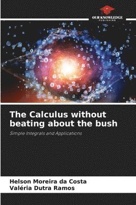 The Calculus without beating about the bush 1