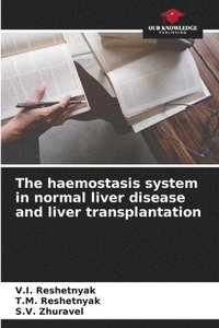 bokomslag The haemostasis system in normal liver disease and liver transplantation