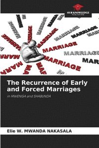bokomslag The Recurrence of Early and Forced Marriages