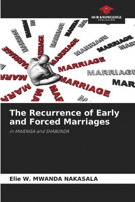The Recurrence of Early and Forced Marriages 1