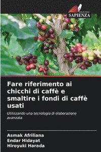 bokomslag Fare riferimento ai chicchi di caffe e smaltire i fondi di caffe usati