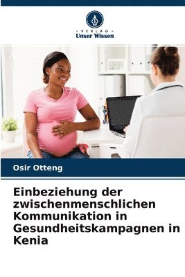 bokomslag Einbeziehung der zwischenmenschlichen Kommunikation in Gesundheitskampagnen in Kenia