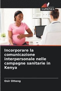 bokomslag Incorporare la comunicazione interpersonale nelle campagne sanitarie in Kenya