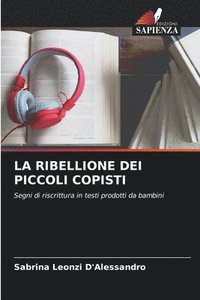 bokomslag La Ribellione Dei Piccoli Copisti