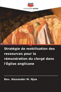 bokomslag Stratgie de mobilisation des ressources pour la rmunration du clerg dans l'glise anglicane