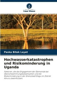 bokomslag Hochwasserkatastrophen und Risikominderung in Uganda