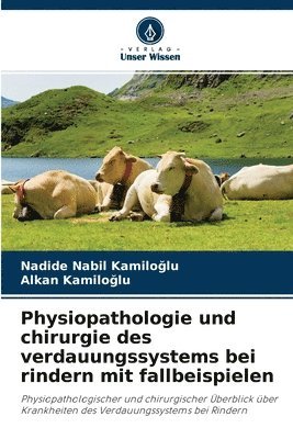 bokomslag Physiopathologie und chirurgie des verdauungssystems bei rindern mit fallbeispielen