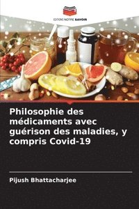 bokomslag Philosophie des mdicaments avec gurison des maladies, y compris Covid-19