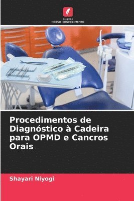 Procedimentos de Diagnostico a Cadeira para OPMD e Cancros Orais 1
