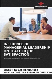 bokomslag Influence of Managerial Leadership on Teacher Job Satisfaction