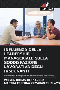 bokomslag Influenza Della Leadership Manageriale Sulla Soddisfazione Lavorativa Degli Insegnanti