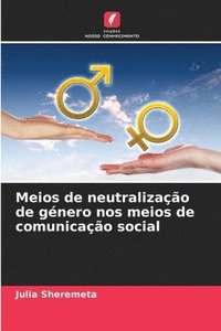 bokomslag Meios de neutralizacao de genero nos meios de comunicacao social