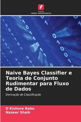 Naive Bayes Classifier e Teoria de Conjunto Rudimentar para Fluxo de Dados 1