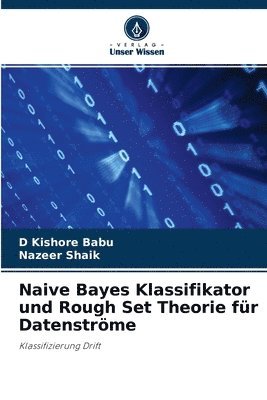 bokomslag Naive Bayes Klassifikator und Rough Set Theorie fr Datenstrme