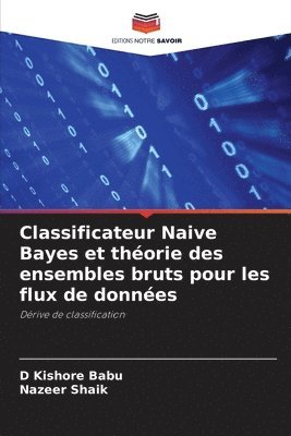 Classificateur Naive Bayes et thorie des ensembles bruts pour les flux de donnes 1
