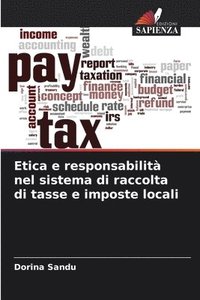 bokomslag Etica e responsabilit nel sistema di raccolta di tasse e imposte locali