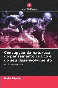 bokomslag Concepcao da natureza do pensamento critico e do seu desenvolvimento