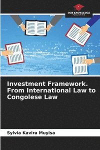 bokomslag Investment Framework. From International Law to Congolese Law