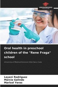 bokomslag Oral health in preschool children of the &quot;Rene Fraga&quot; school