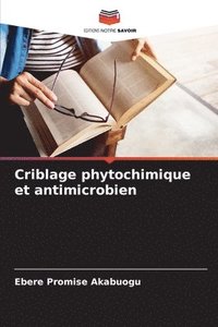 bokomslag Criblage phytochimique et antimicrobien