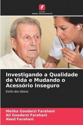 bokomslag Investigando a Qualidade de Vida e Mudando o Acessrio Inseguro