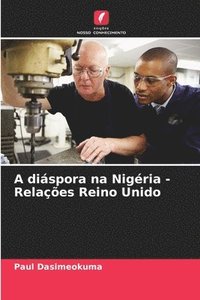 bokomslag A dispora na Nigria - Relaes Reino Unido